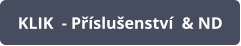 KLIK  - Příslušenství  & ND